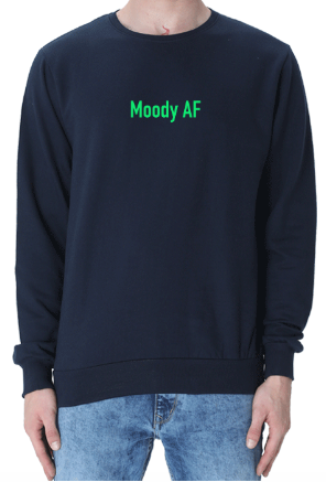 Moody AF Sweatshirt